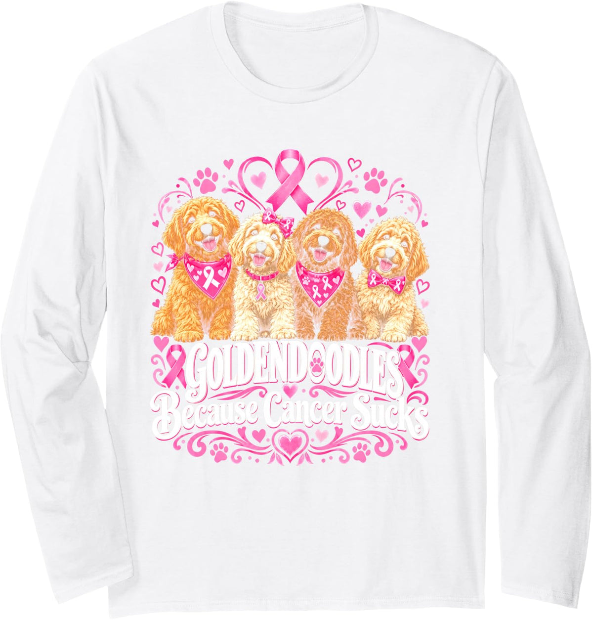 Goldendoodles Because Cancer Sucks Dog Long Sleeve T-Shirt - Adult Unisex White