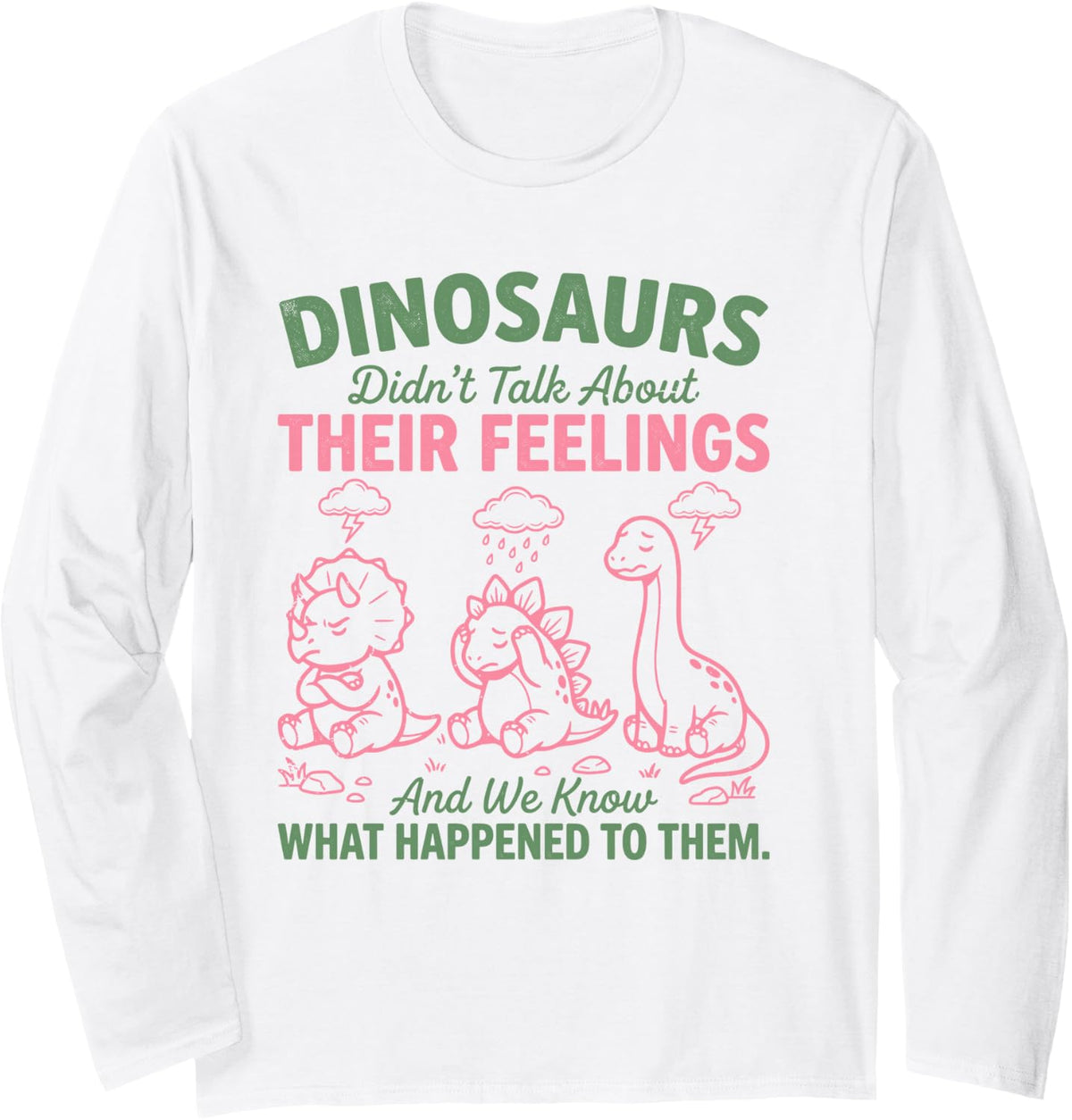 Retro Funny Dinosaurs Feelings Mental Health Psychologist Long Sleeve T-Shirt - Adult Unisex White