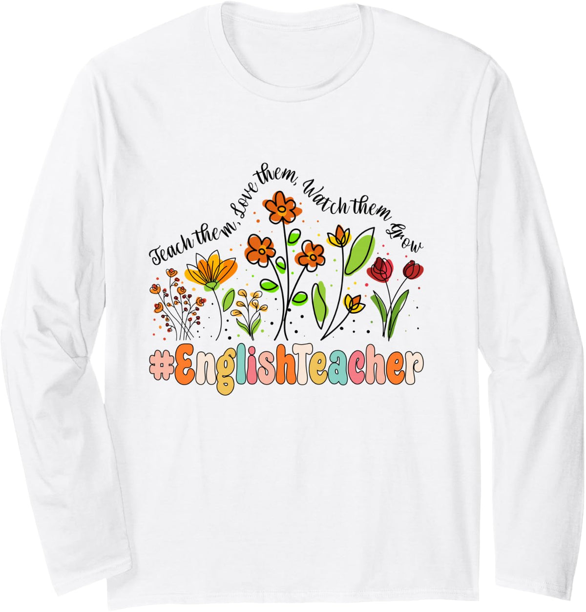 English Teacher Appreciation Week Back to School Long Sleeve T-Shirt - Adult Unisex White