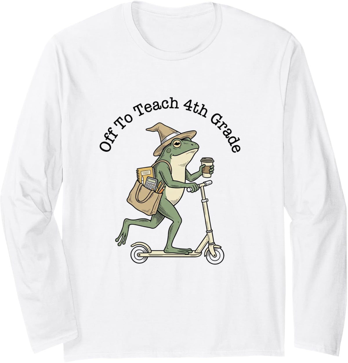 Off to Teach 4TH Grade Funny Frog Scooter Classroom Long Sleeve T-Shirt - Adult Unisex White