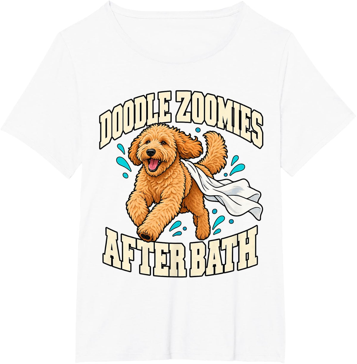 Goldendoodle Doodle Zoomies After Bath Doodle Dad Humor T-Shirt - White