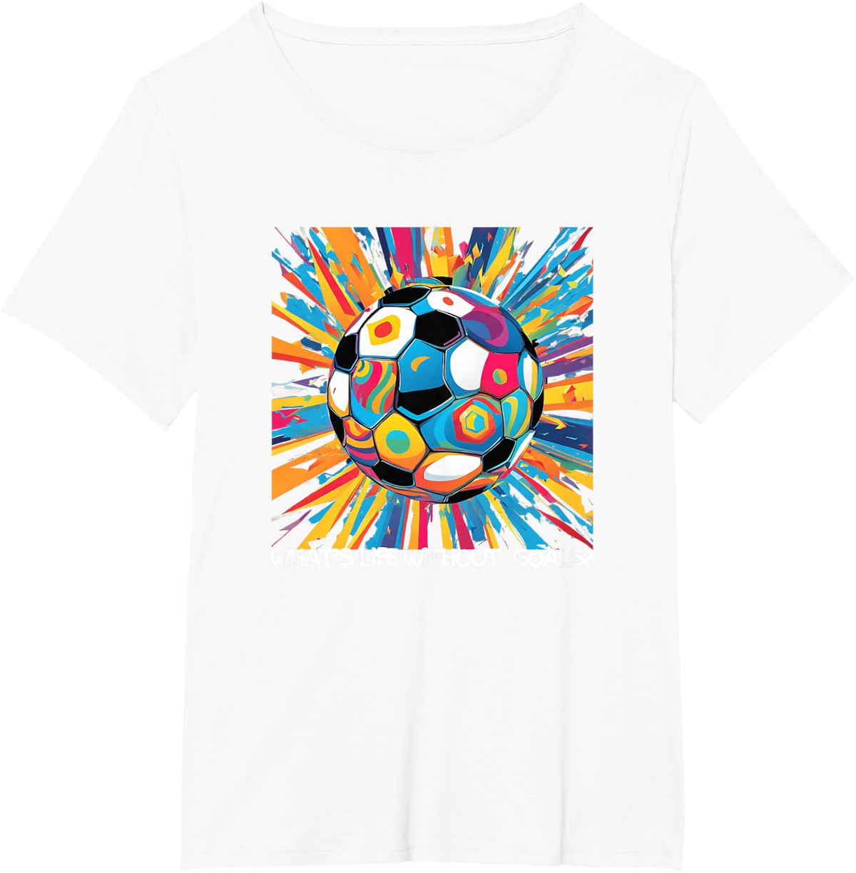 WHAT'S LIFE WITHOUT GOALS? T-Shirt - White
