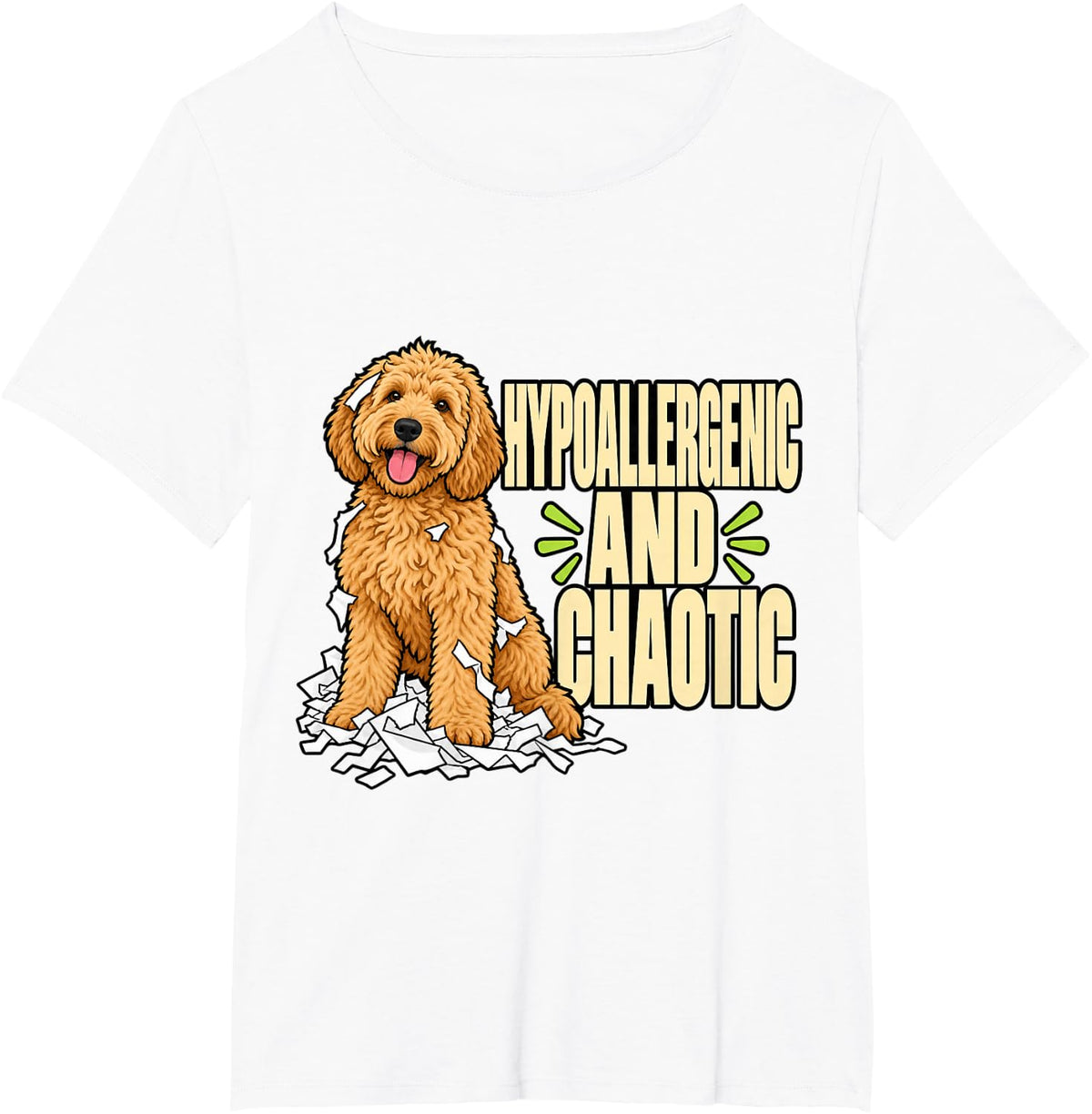 Goldendoodle Hypoallergenic and Chaotic Dog Owner Funny T-Shirt - White