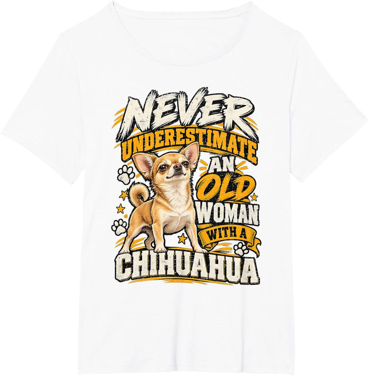 Never Underestimate an Old Woman with A Chihuahua Dog Mom T-Shirt - White