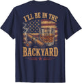 (On Back) I'll Be in The Backyard Funny Bourbon Cigar Lover T-Shirt - Navy Blue
