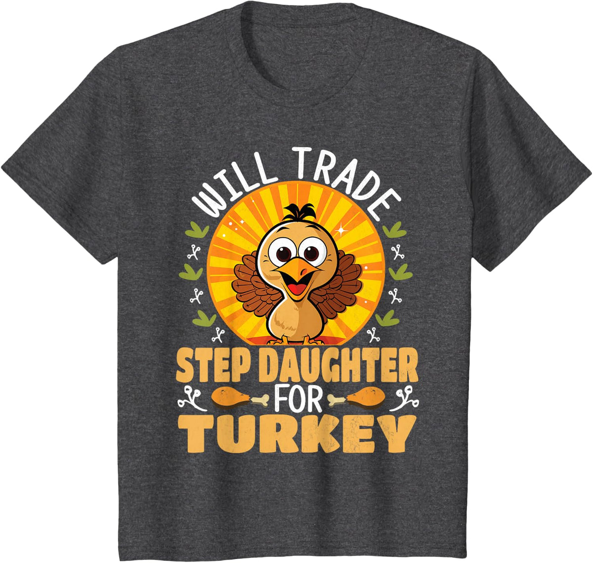 Will Trade Stepdaughter for Turkey Funny Thanksgiving T-Shirt - Dark Heather Grey