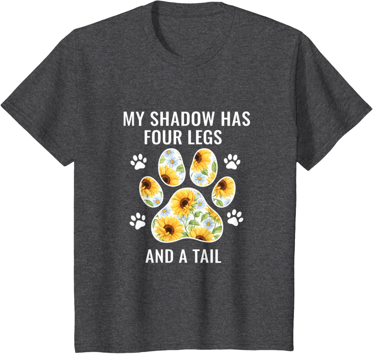 My Shadow Has Four Legs and A Tail Dog Mom Lovers T-Shirt - Dark Heather Grey