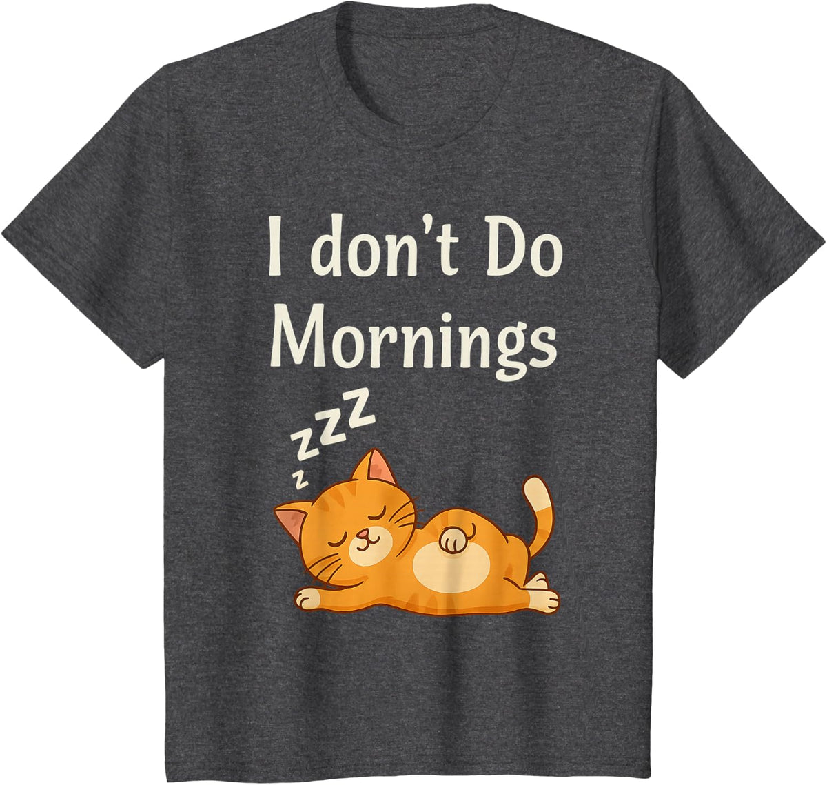 I Don’t Do Mornings Cat Lovers Funny T-Shirt - Dark Heather Grey