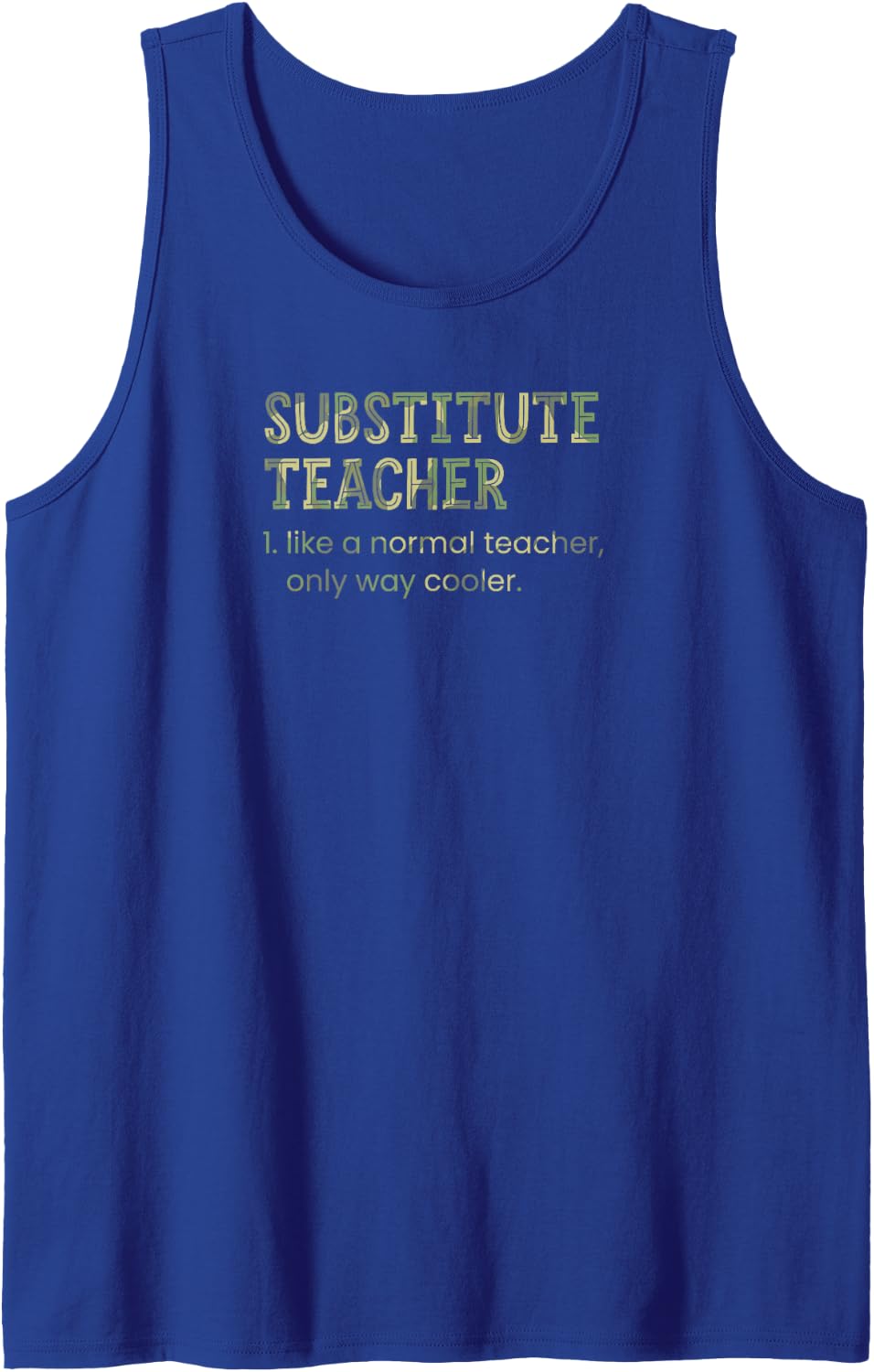 Substitute Teacher Like A Normal Teacher Only Way Cooler Sleeveless Tank Top - Royal Blue