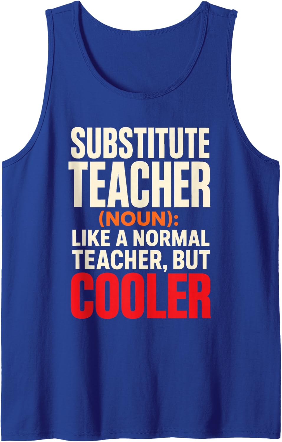 Substitute Teacher Noun Like A Normal One But Cooler Sleeveless Tank Top - Royal Blue