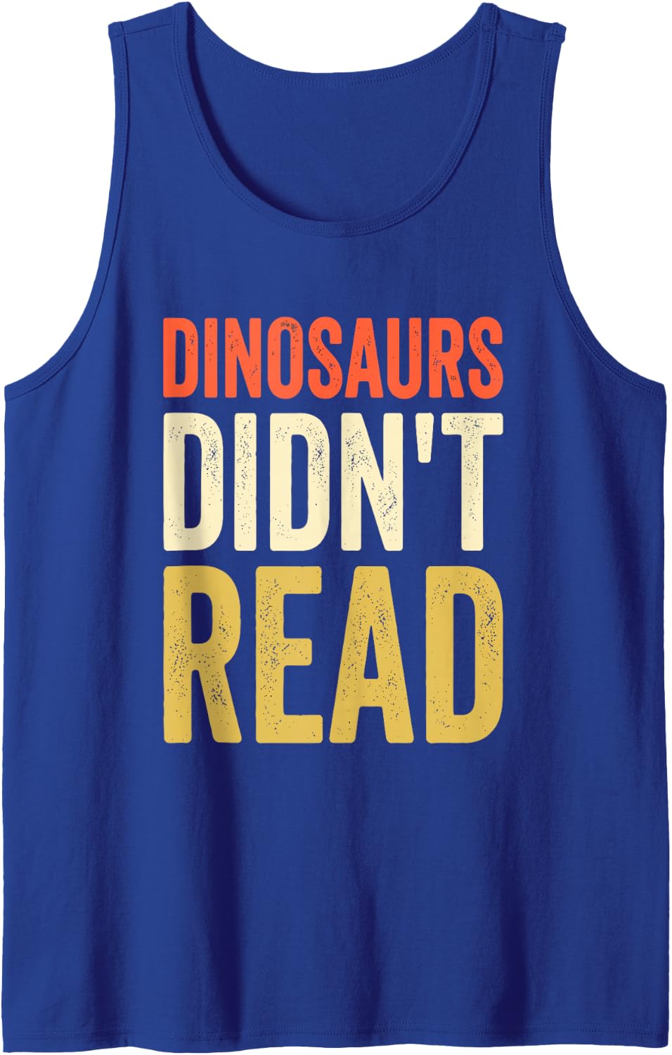 Dinosaurs Didnt Read Book Lover Bookworm Sleeveless Tank Top - Royal Blue