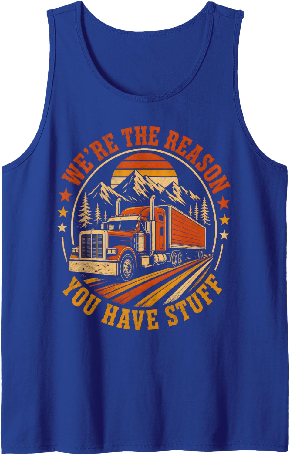 were The Reason You Have Stuff Truck Driver Sleeveless Tank Top - Royal Blue