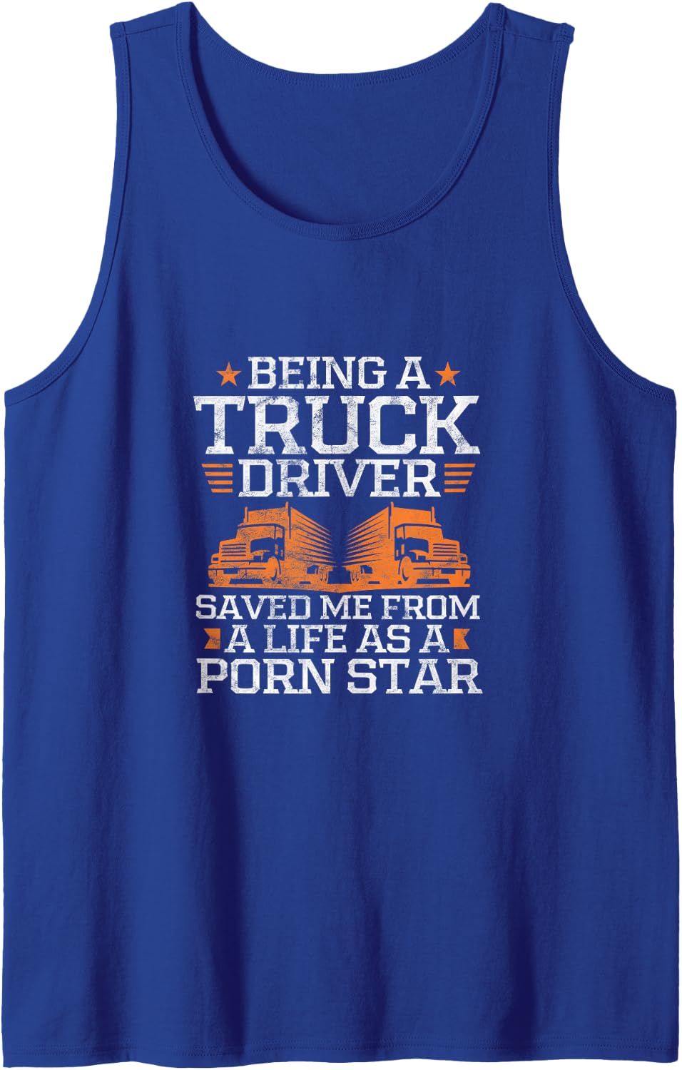 Trucker Being A Truck Driver Saved Me from A Pornstar Grunge Sleeveless Tank Top - Royal Blue