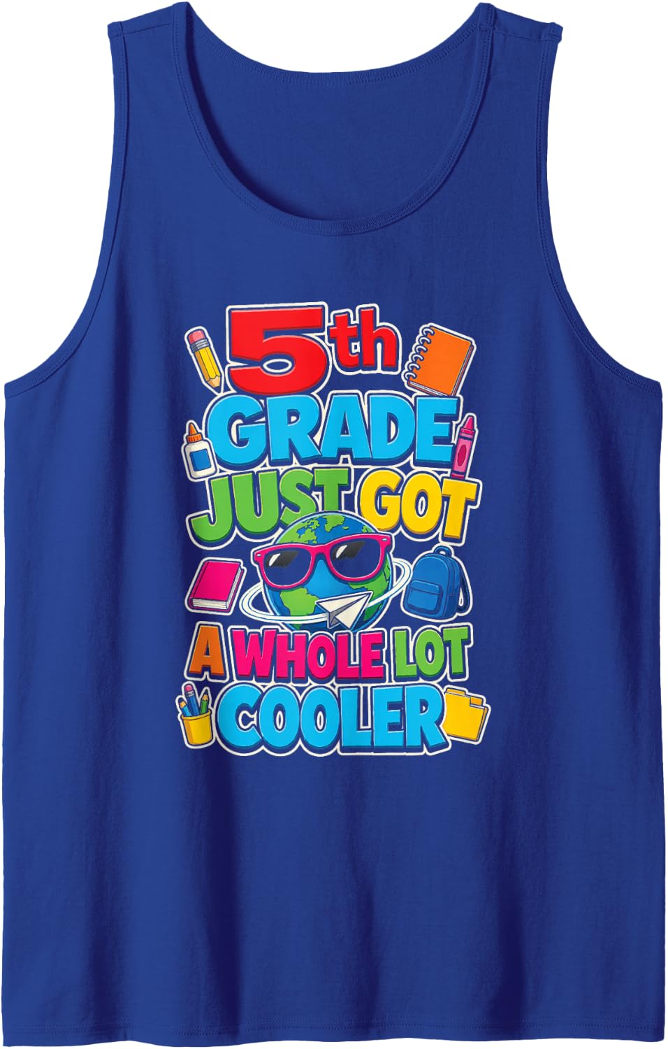 5th Grade Just Got A Whole Lot Cooler First Day Sleeveless Tank Top - Royal Blue