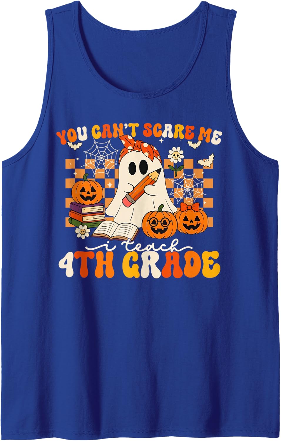 You Can't Scare Me I Teach 4th Grade Halloween Ghost Teacher Sleeveless Tank Top - Royal Blue