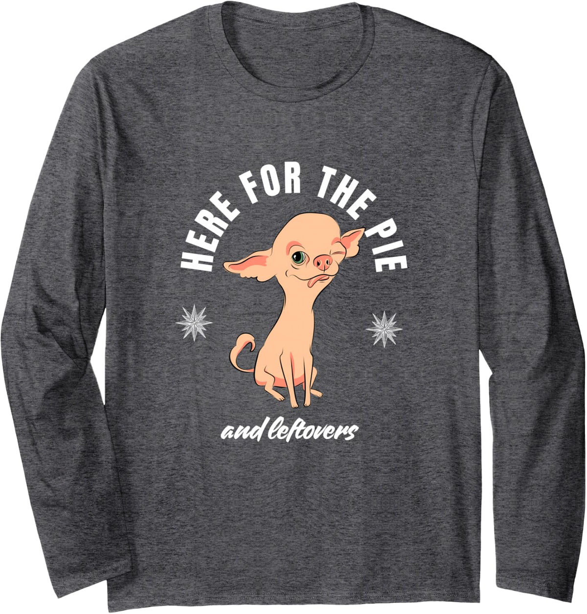 Chihuahua Funny Holiday Dinner Long Sleeve T-Shirt - Adult Unisex Dark Heather Grey