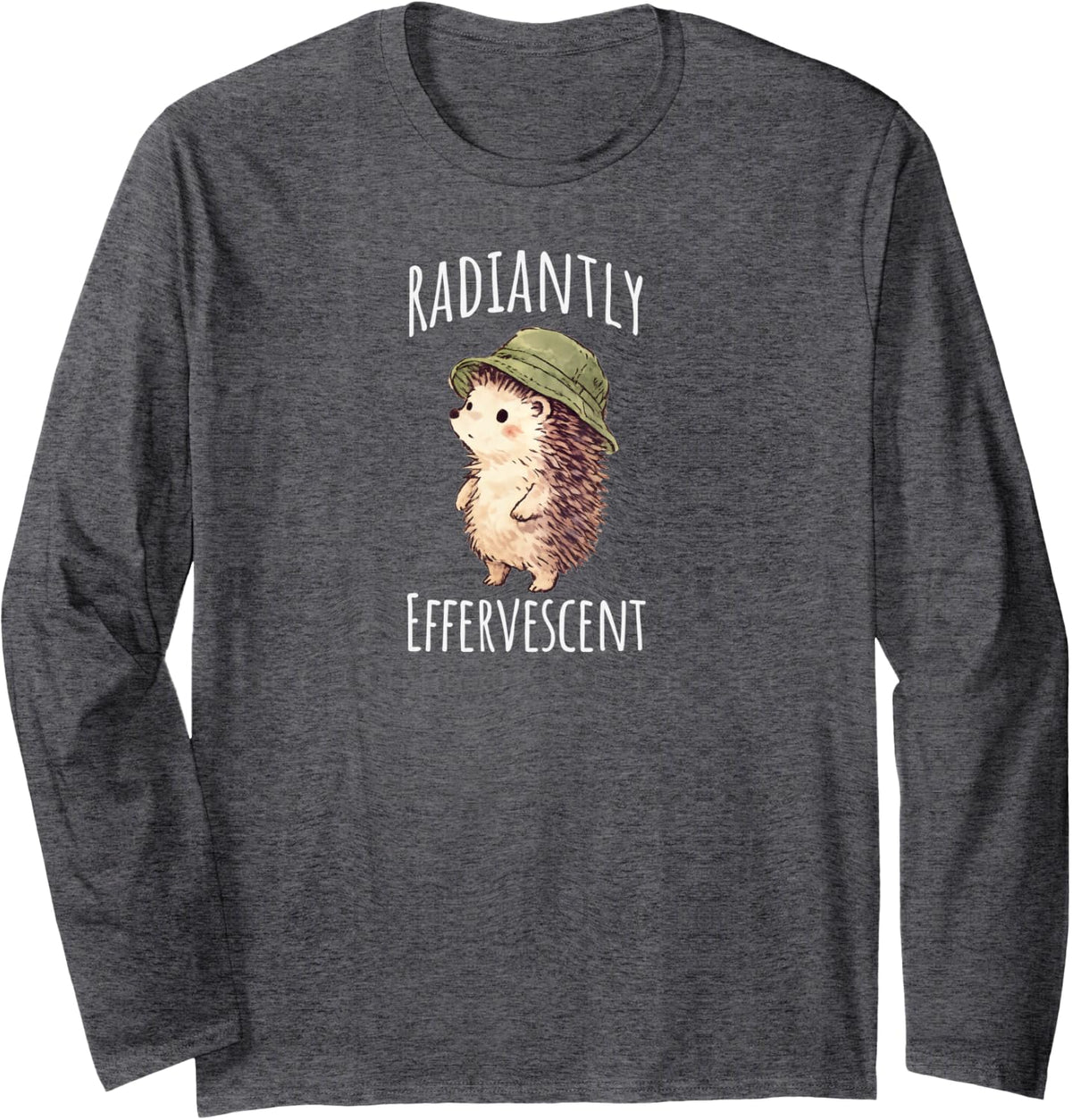Radiantly Effervescent (but Clearly not) Adorable Hedgehog Long Sleeve T-Shirt - Adult Unisex Dark Heather Grey