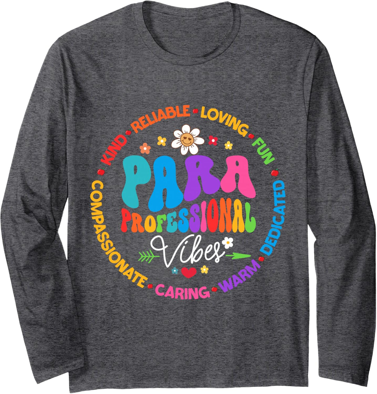 Paraprofessional Vibes para Teacher Paraeducator Assistant Long Sleeve T-Shirt - Adult Unisex Dark Heather Grey