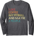 Pitbull Owner Dog Coffee Lover Funny Quote Vintage Retro Long Sleeve T-Shirt - Adult Unisex Dark Heather Grey