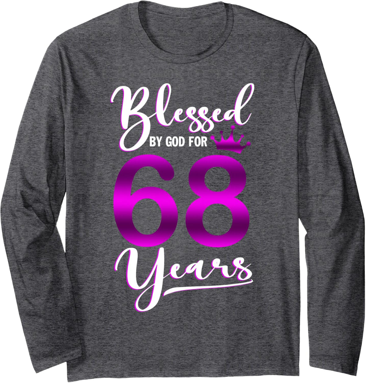 Vintage Blessed by God For 68 Years Old Happy 68th Birthday Long Sleeve T-Shirt - Adult Unisex Dark Heather Grey