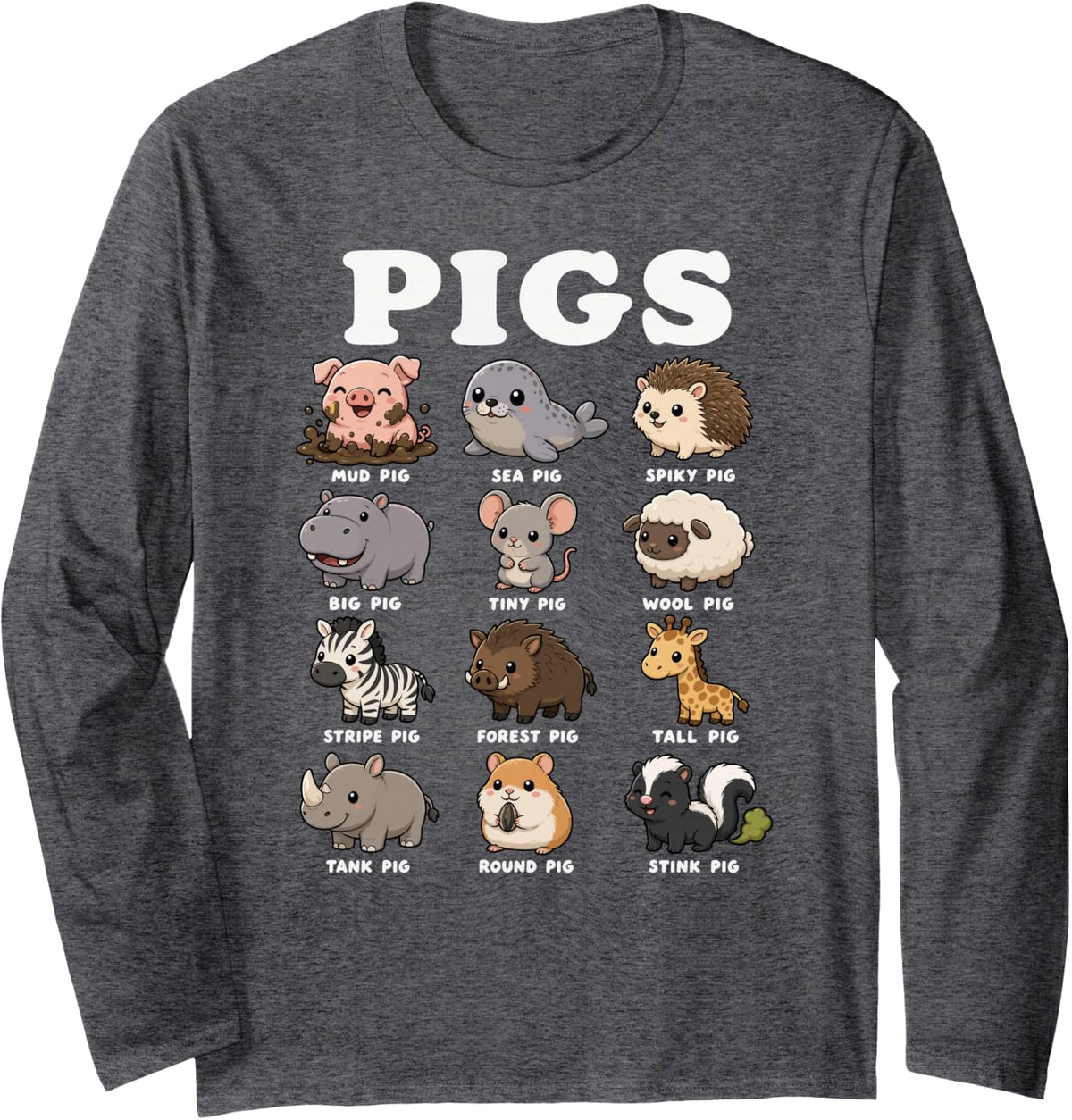 Pigs Funny Animal Nicknames Cute Zoo Cartoon Chart Long Sleeve T-Shirt - Adult Unisex Dark Heather Grey