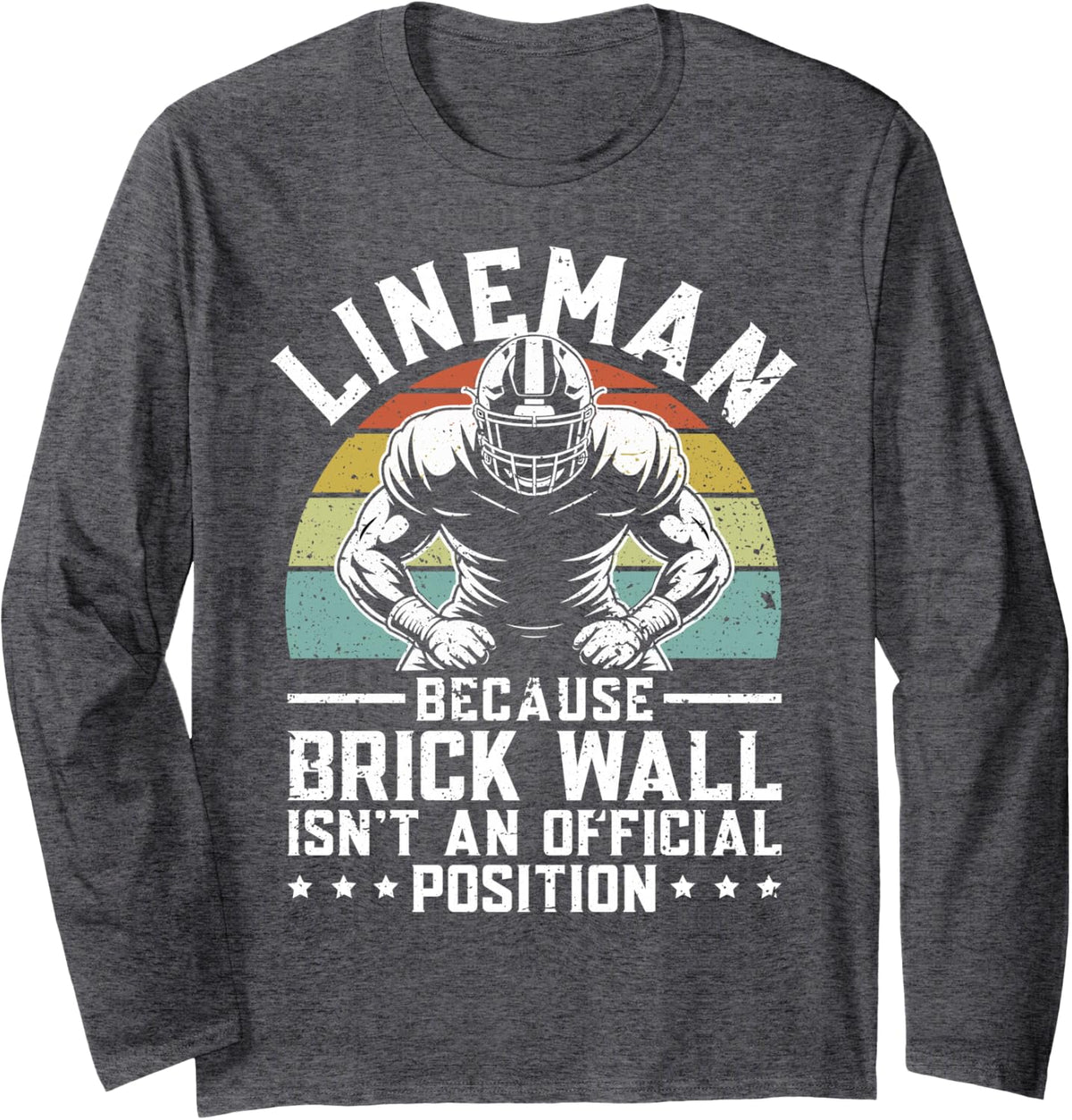 Lineman Because Brick Wall Isn't Official Position Football Long Sleeve T-Shirt - Adult Unisex Dark Heather Grey