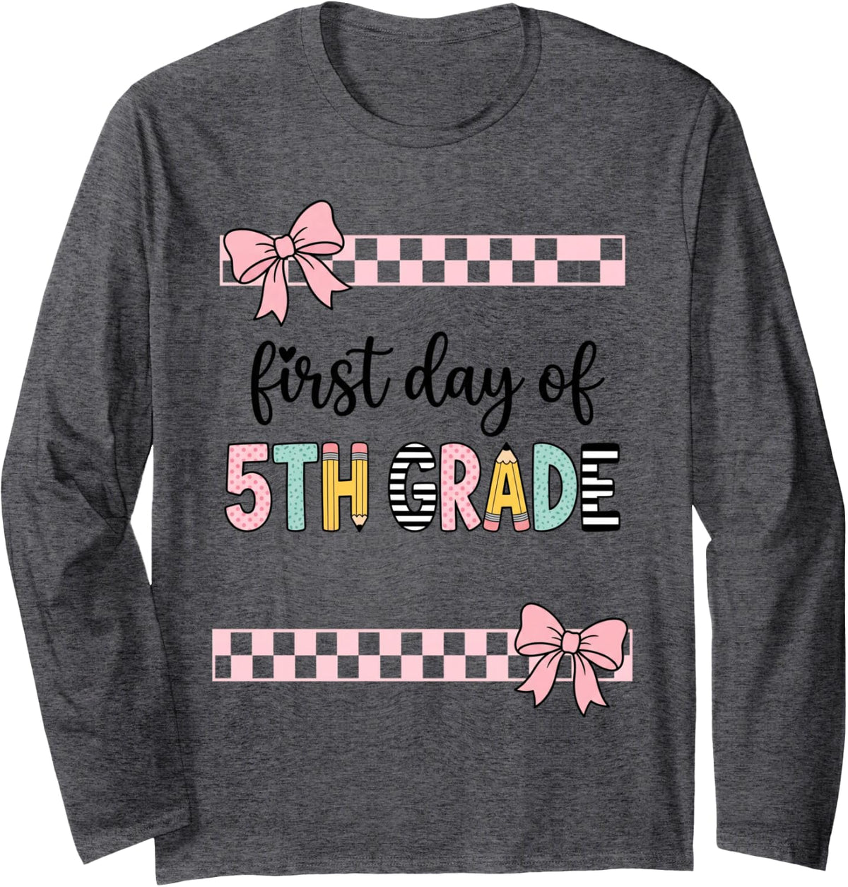 First Day of 5TH Grade Back to School Girls Student Long Sleeve T-Shirt - Adult Unisex Dark Heather Grey