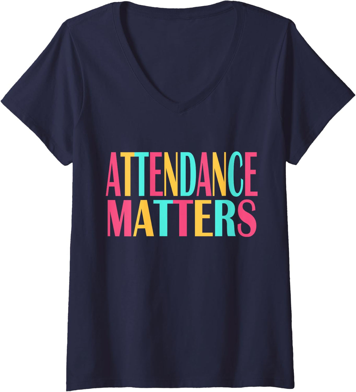 Womens Attendance Matters Teacher School Class Attendance Clerk V-Neck T-Shirt - Navy Blue