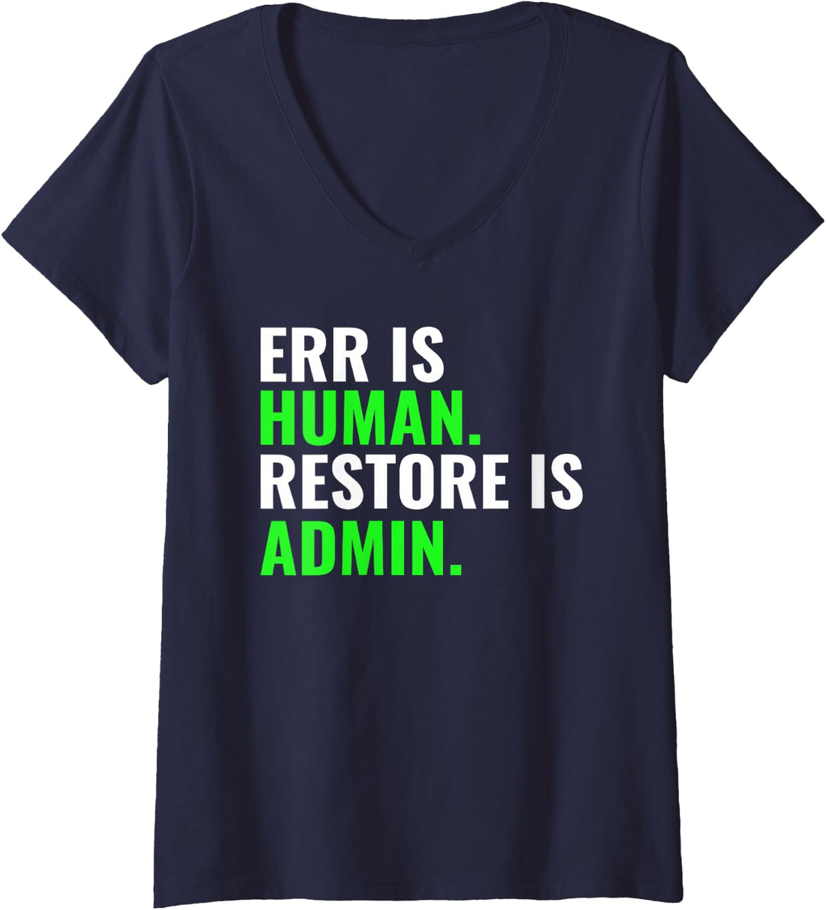 Women's ERR is Human Restore is Admin IT Administrator Tech Support V-Neck T-Shirt - Navy Blue