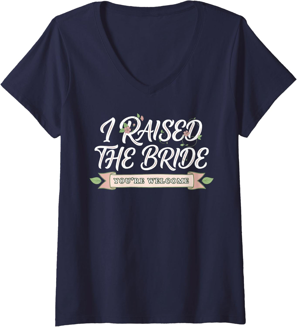 Women's I Raised The Bride Bridal Shower Mob Mom Bride and Groom V-Neck T-Shirt - Navy Blue