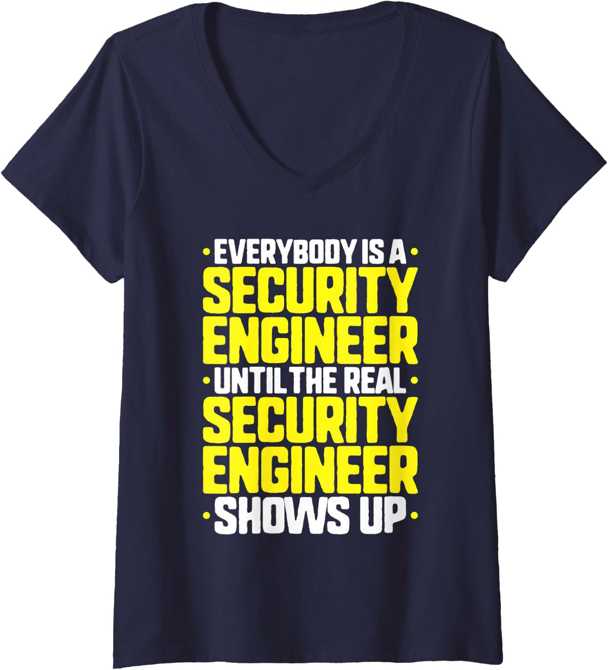 Women's Everybody is A Security Engineer V-Neck T-Shirt - Navy Blue