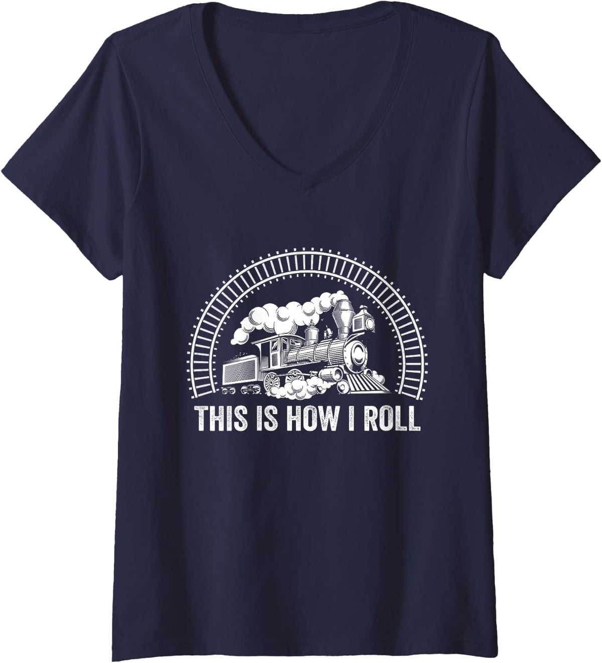 Women's Funny This is How I Roll for Train & Railroad Lovers V-Neck T-Shirt - Navy Blue