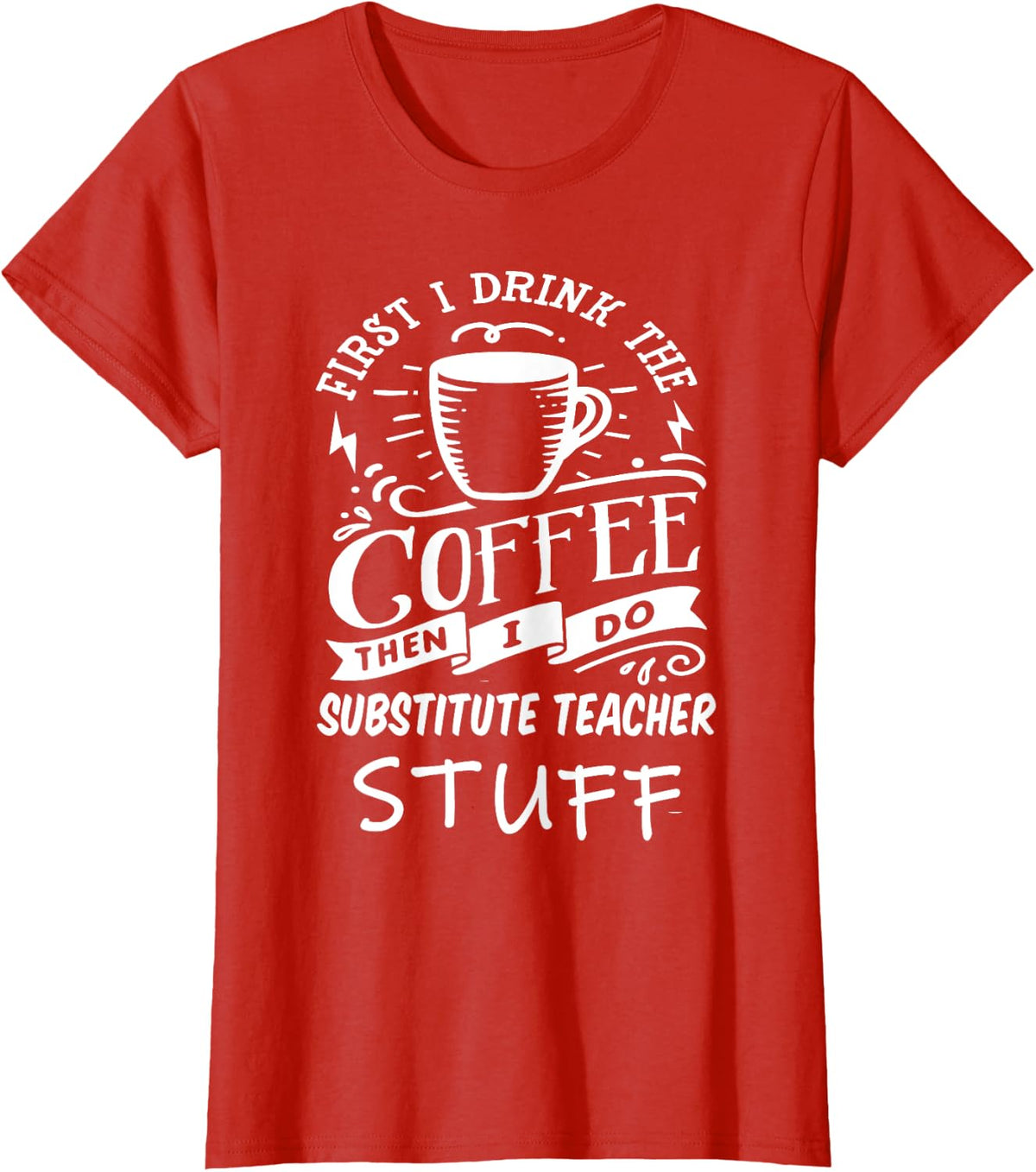 SUBSTITUTE-TEACHER Funny Coffee Men Women T-Shirt - Red