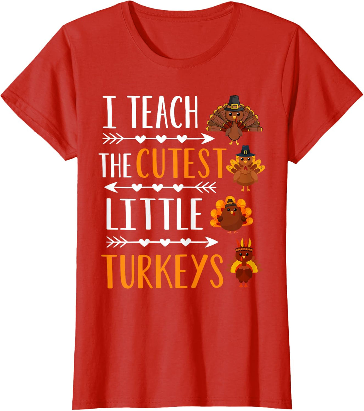 I Teach The Cutest Little Turkeys Thanksgiving Teacher Gift T-Shirt - Red