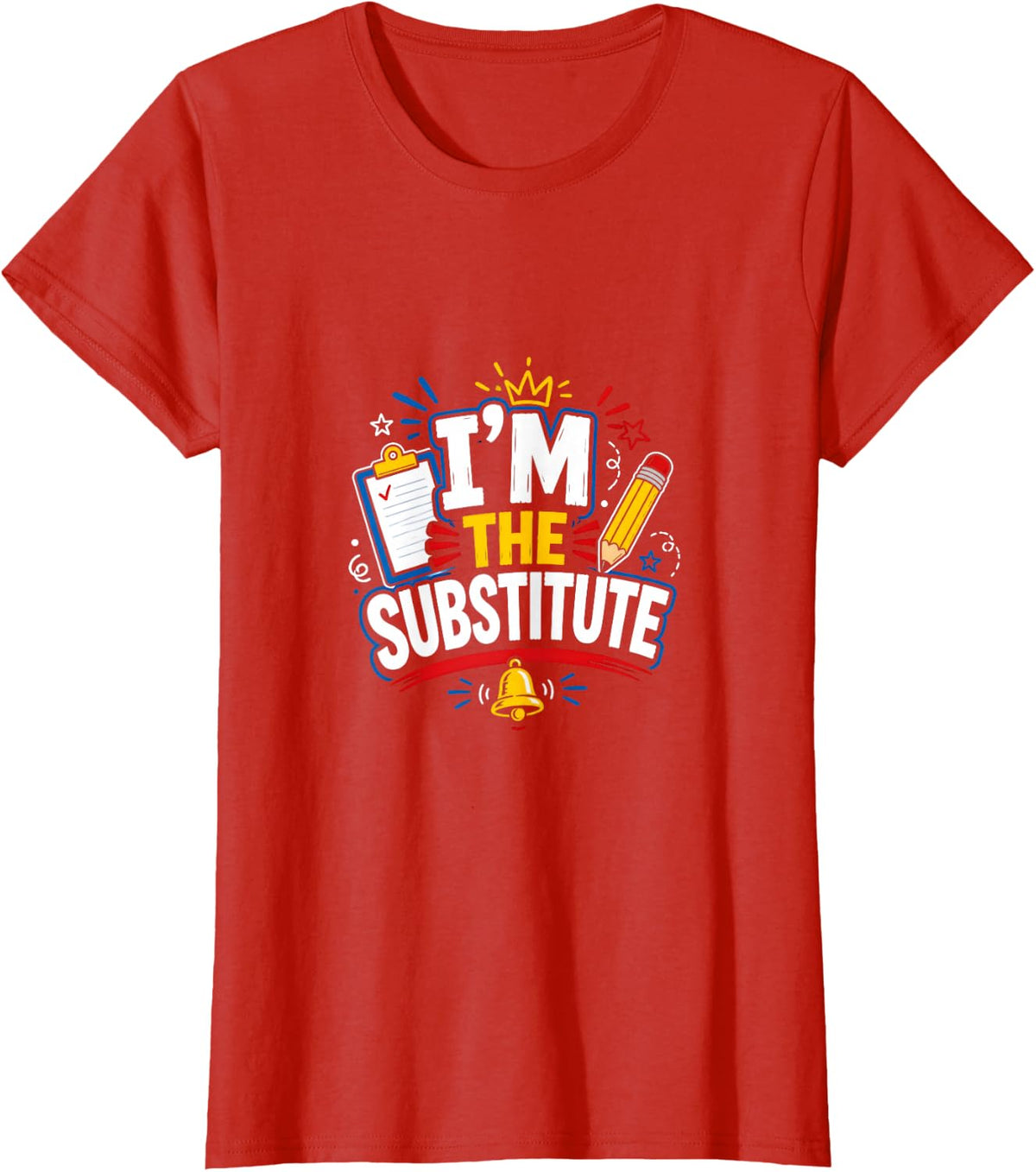I’m The Substitute Teacher Classroom T-Shirt - Red