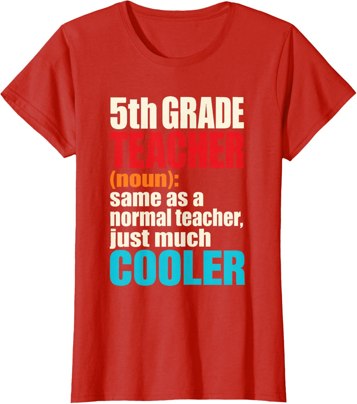 5th Grade Teacher Noun Just Much Cooler Than Normal T-Shirt - Red