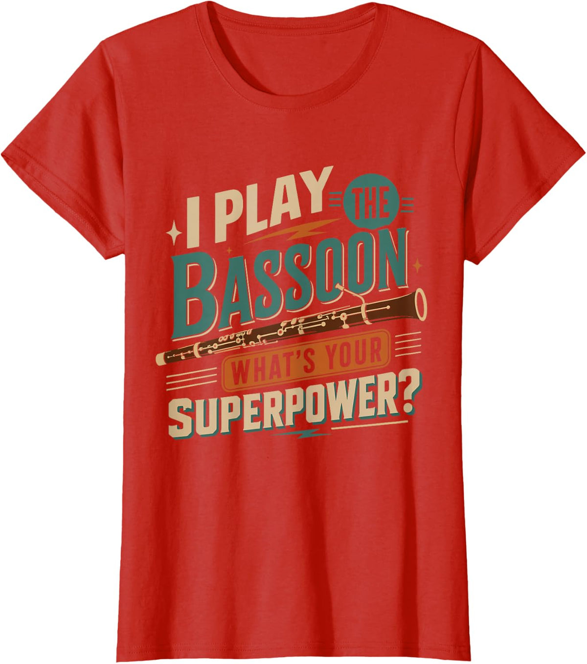 I Play Bassoon What's Your Superpower Musician Humor T-Shirt - Red