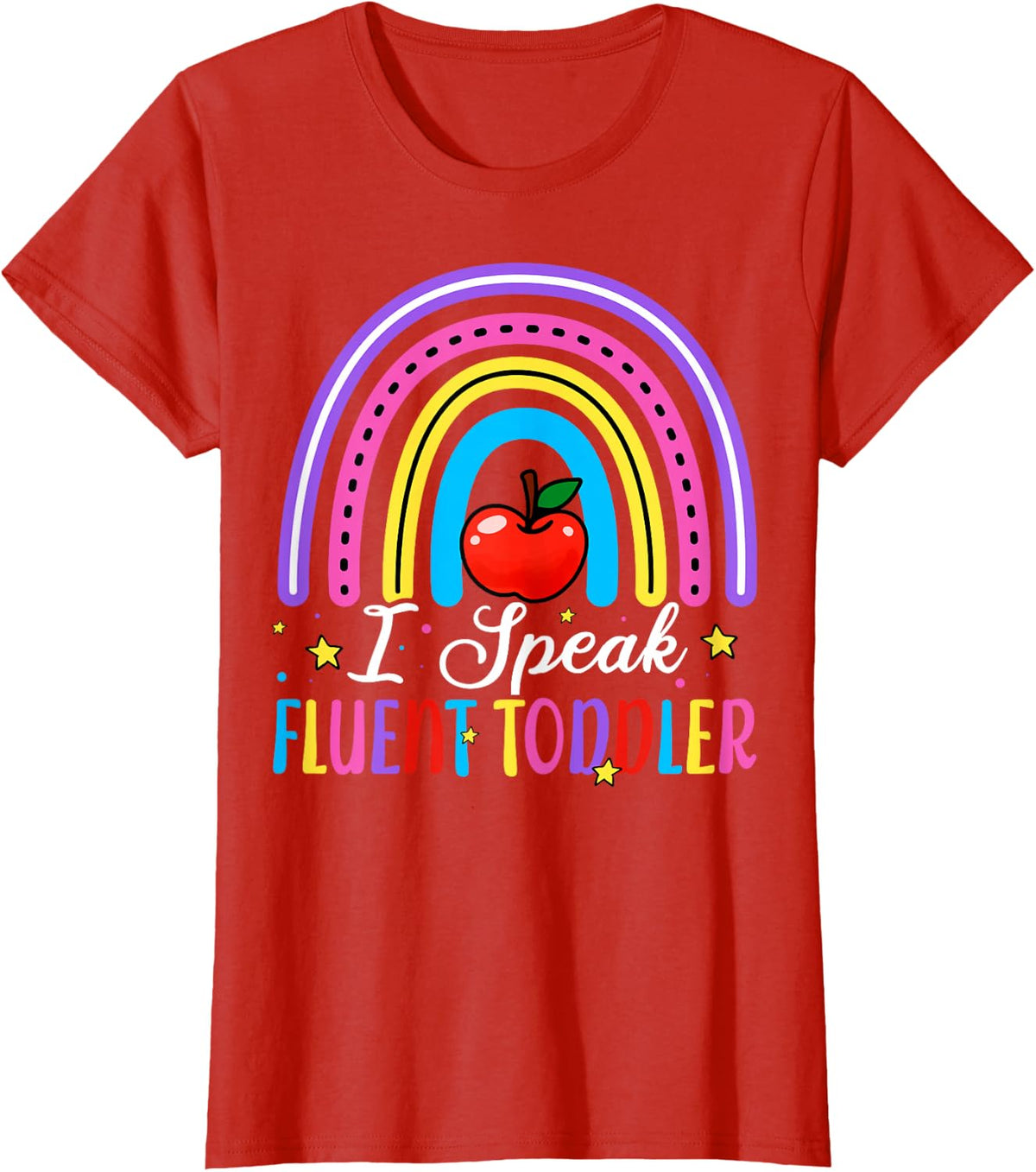 I Speak Fluent Toddler Daycare Teacher Rainbow T-Shirt - Red