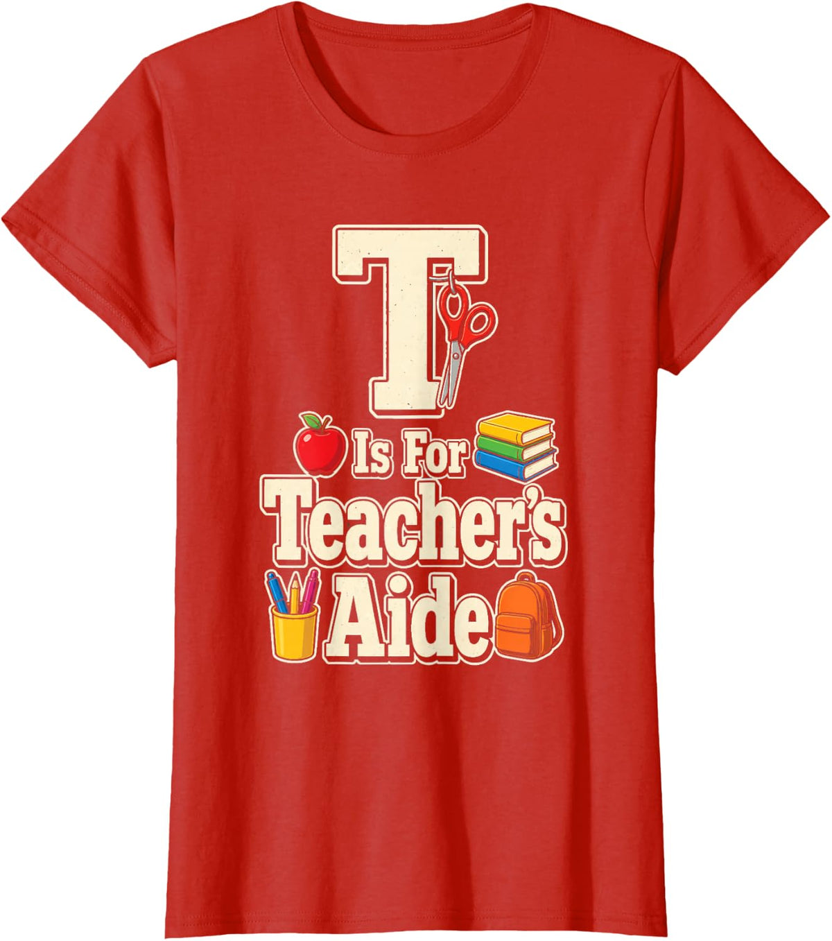 Paraprofessional T is for Teacher's Aide Elementary T-Shirt - Red