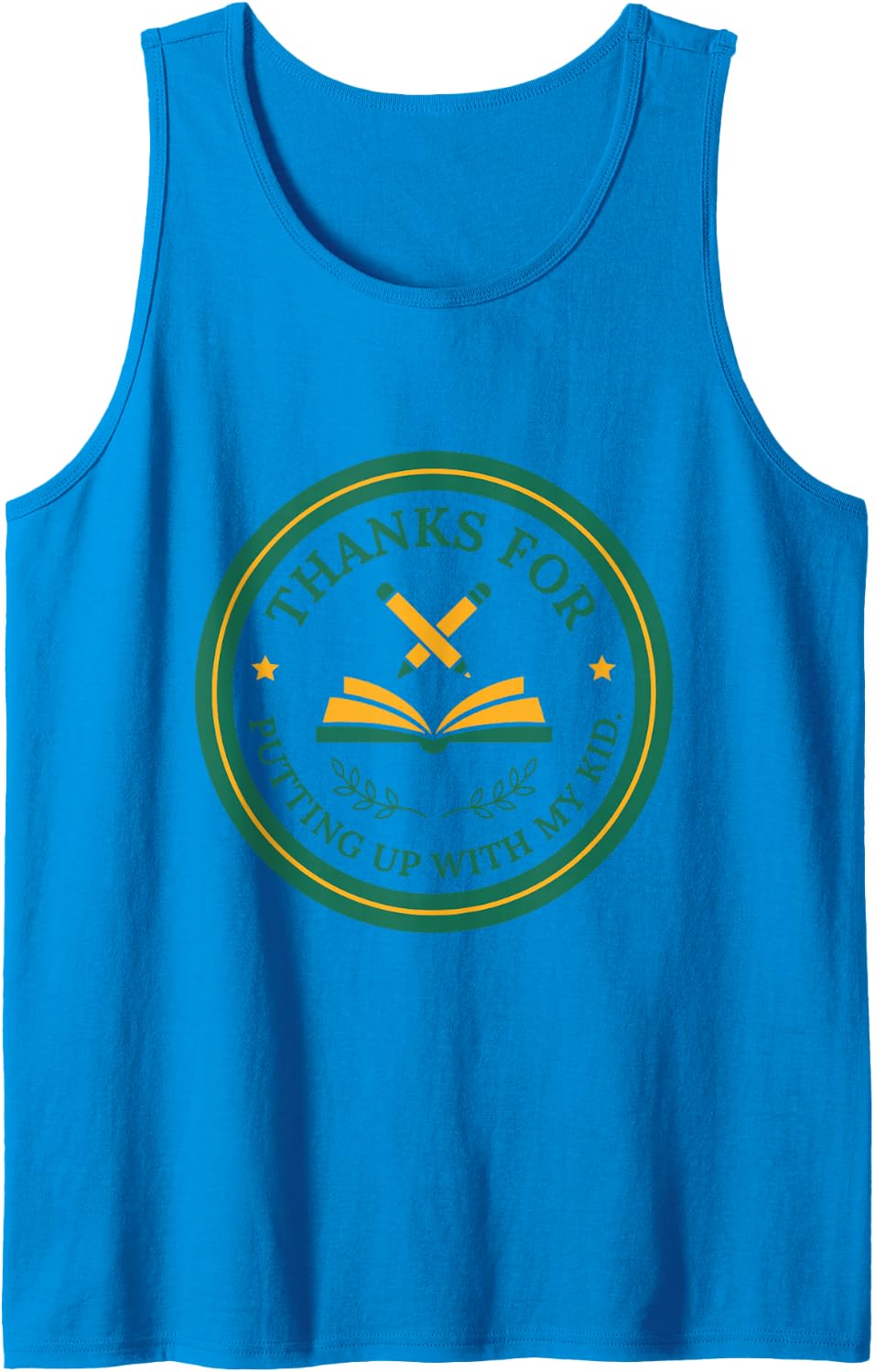Thanks for Putting Up with My Kid, Daycare Pre K Teacher Sleeveless Tank Top - Sapphire Blue