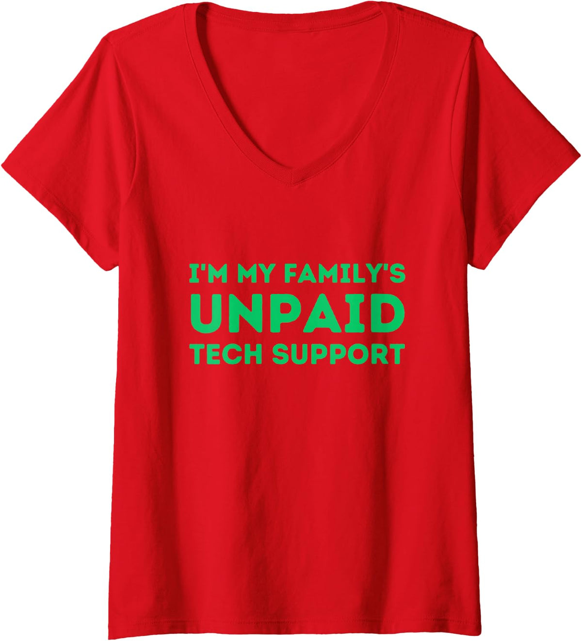 Women's I'm My Family's Unpaid Tech Support Funny Quote T-Shirt V-Neck T-Shirt - Red