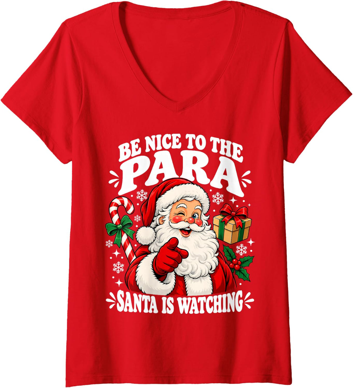 Women's Be Nice to The para Santa is Watching Paraprofessional Xmas V-Neck T-Shirt - Red