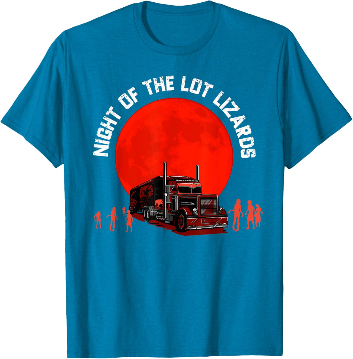 Night Of The Lot Lizards Funny Zombie Trucker Halloween T-Shirt - Sapphire Blue