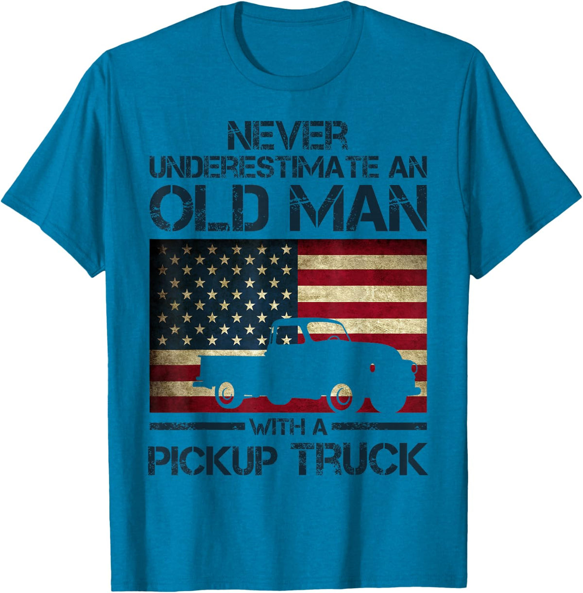 Never Underestimate An Old Man Pickup Truck Trucker Flag T-Shirt - Sapphire Blue