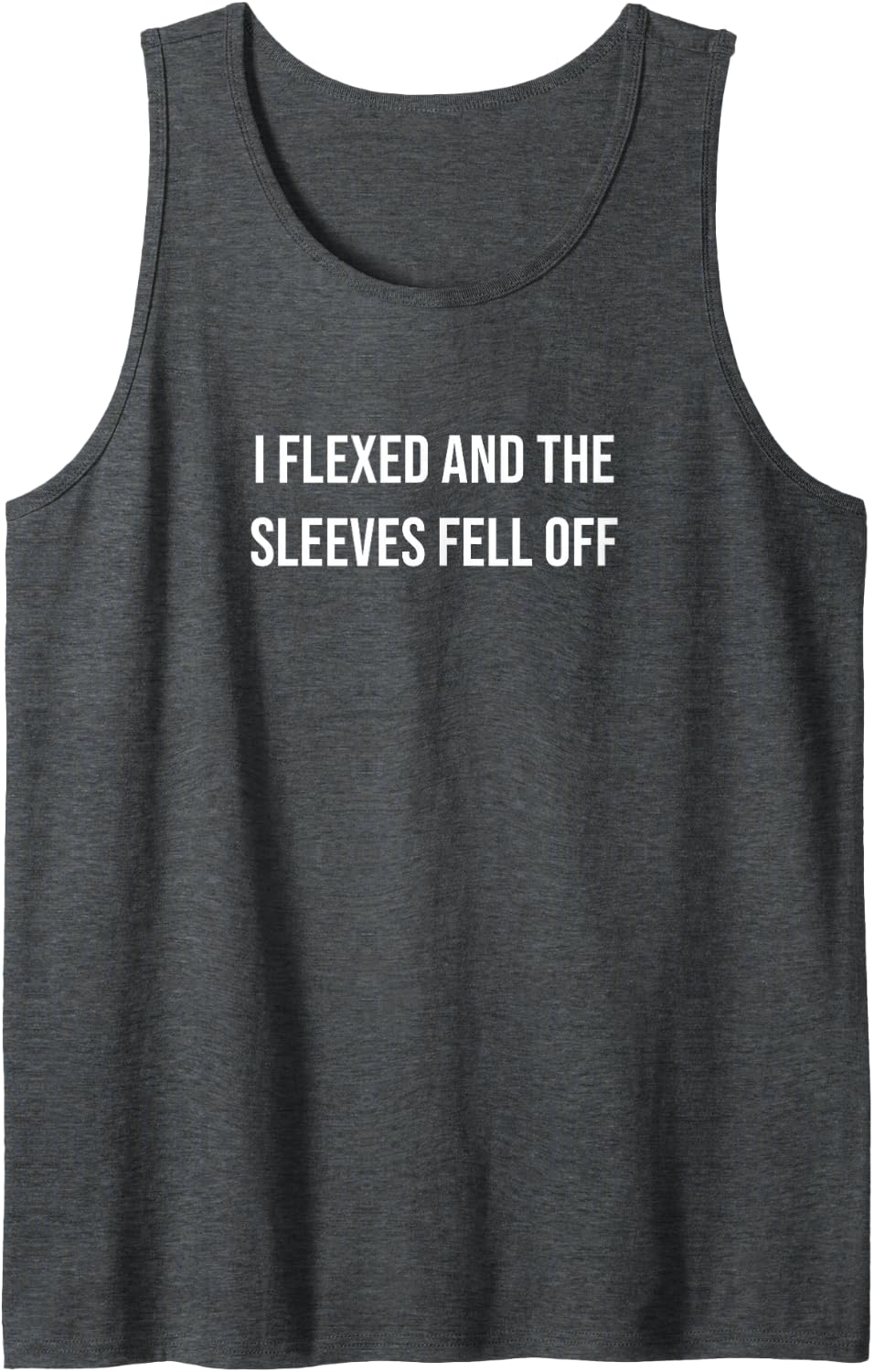 I Flexed and The Sleeves Fell Off Sleeveless Tank Top - Dark Heather Grey