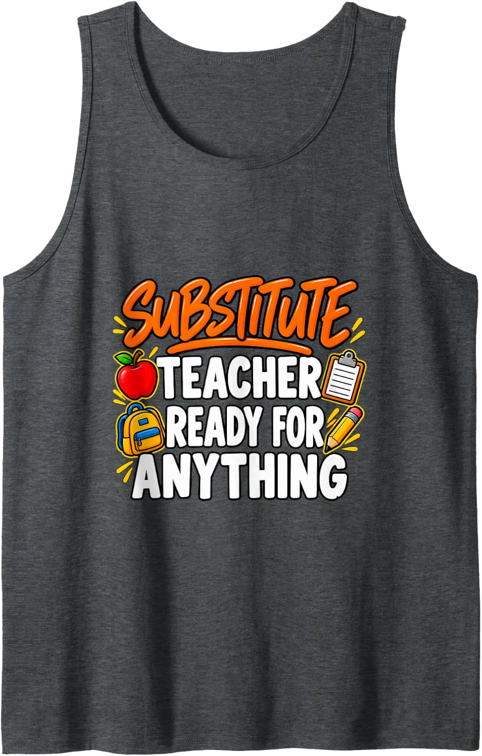 Substitute Teacher Ready for Anything Sleeveless Tank Top - Dark Heather Grey