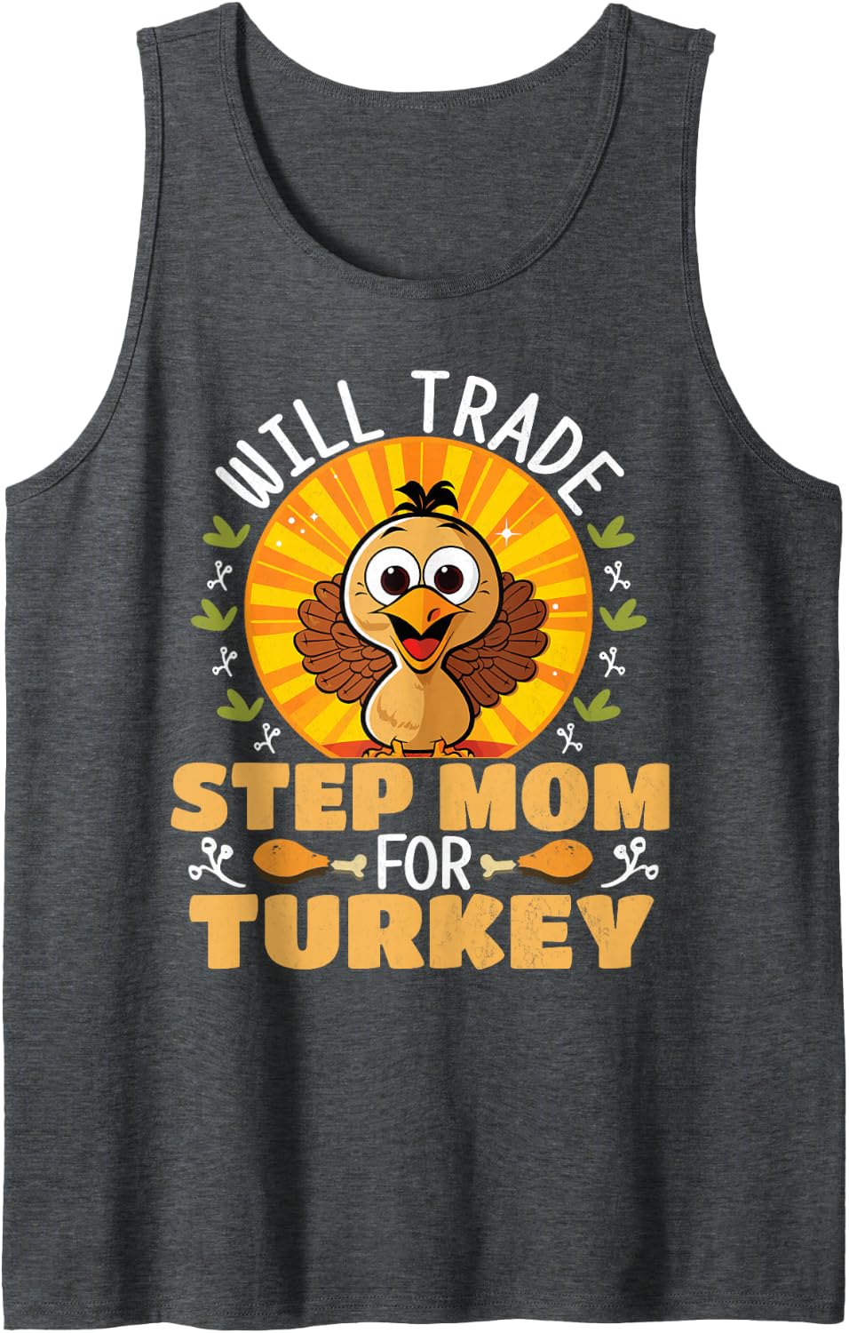 Will Trade Stepmom for Turkey Funny Thanksgiving Sleeveless Tank Top - Dark Heather Grey