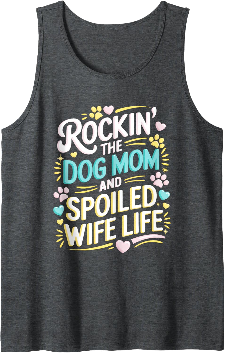 Rockin' The Dog Mom And Spoiled Wife Life Tank Top - Dark Heather Grey