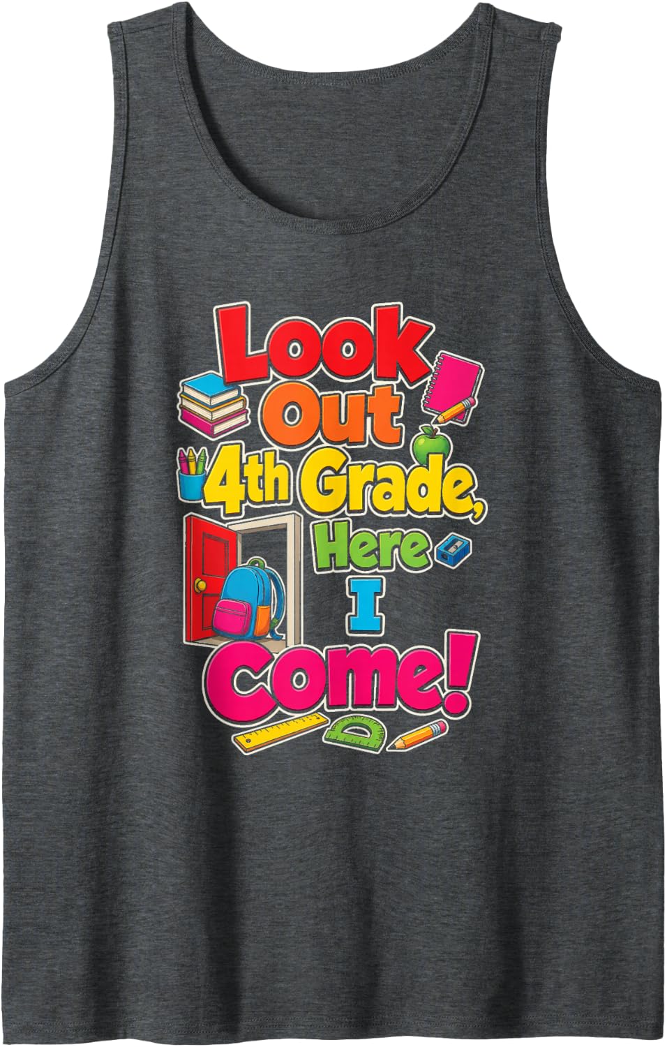 4th Grade Look Out Here I Come First Day of School Sleeveless Tank Top - Dark Heather Grey