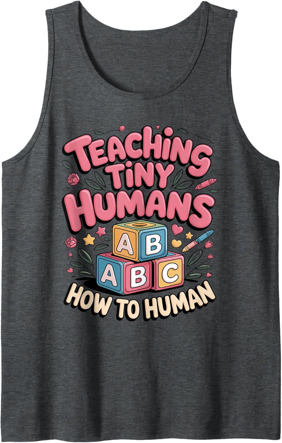 Teaching Tiny Humans How to Human Daycare Sleeveless Tank Top - Dark Heather Grey